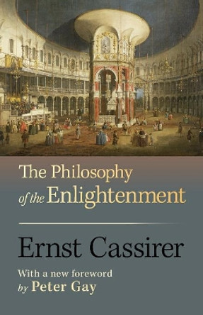 The Philosophy of the Enlightenment: Updated Edition by Ernst Cassirer 9780691143347