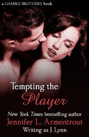 Tempting the Player (Gamble Brothers Book Two) by Jennifer L. Armentrout