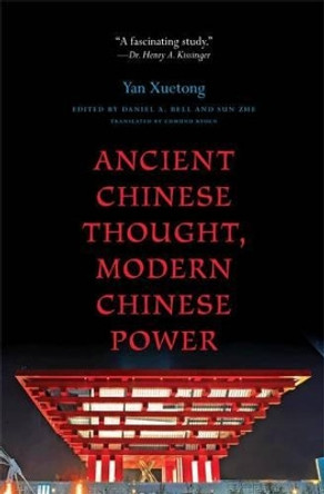 Ancient Chinese Thought, Modern Chinese Power by Xuetong Yan 9780691148267