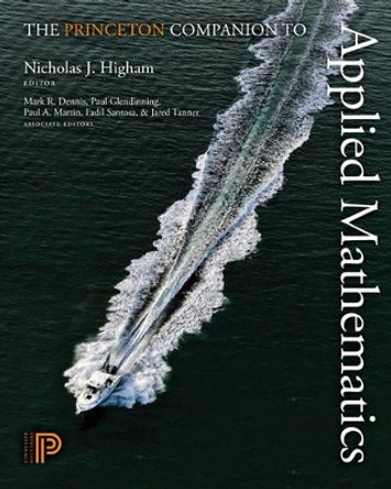 The Princeton Companion to Applied Mathematics by Nicholas J. Higham 9780691150390