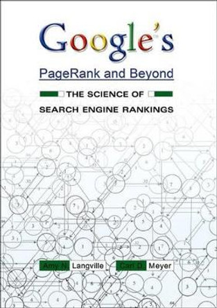 Google's PageRank and Beyond: The Science of Search Engine Rankings by Amy N. Langville 9780691152660