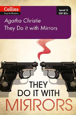 They Do It With Mirrors: B2+ Level 5 (Collins Agatha Christie ELT Readers) by Agatha Christie