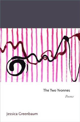 The Two Yvonnes: Poems by Jessica Greenbaum 9780691156637