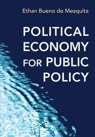 Political Economy for Public Policy by Ethan Bueno de Mesquita 9780691168746