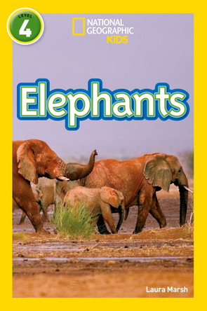 Elephants: Level 4 (National Geographic Readers) by Laura Marsh