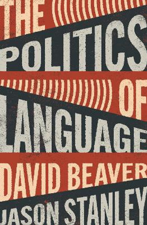 The Politics of Language by David Beaver 9780691181981