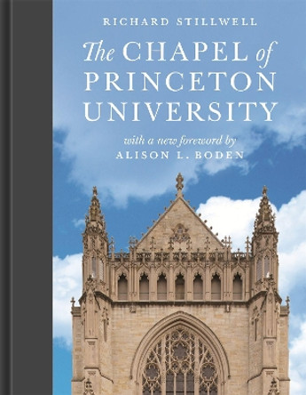 The Chapel of Princeton University by Richard Stillwell 9780691195209
