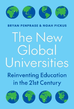 The New Global Universities: Reinventing Education in the 21st Century by Bryan Penprase 9780691231495