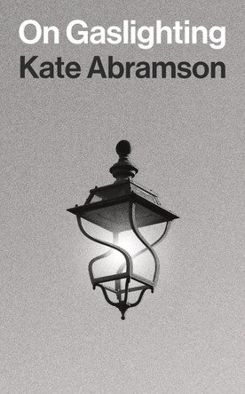 On Gaslighting by Kate Abramson 9780691249384