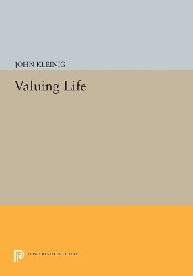 Valuing Life by John Kleinig 9780691608006