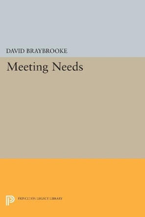 Meeting Needs by David Braybrooke 9780691609584