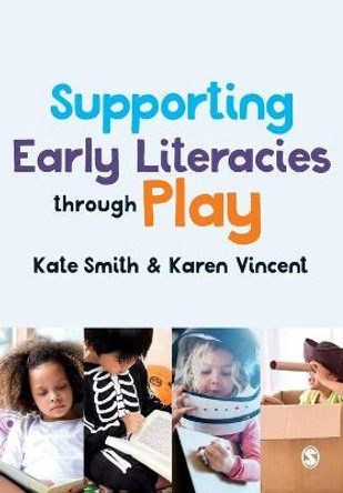 Supporting Early Literacies through Play by Kate Smith