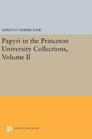 Papyri in the Princeton University Collections, Volume II by Sherman LeRoy Wallace 9780691628653