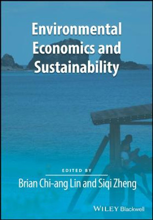 Environmental Economics and Sustainability by Brian Chi-Ang Lin