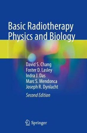Basic Radiotherapy Physics and Biology by David S. Chang