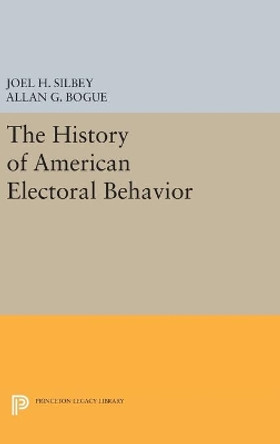 The History of American Electoral Behavior by Joel H. Silbey 9780691635330