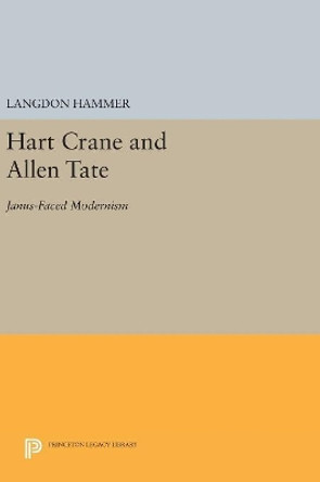 Hart Crane and Allen Tate: Janus-Faced Modernism by Langdon Hammer 9780691654393