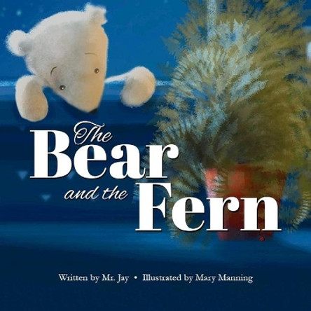 The Bear and the Fern by Jay Miletsky 9780692156131