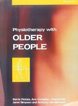 Physiotherapy with Older People by Barrie Pickles 9780702019319