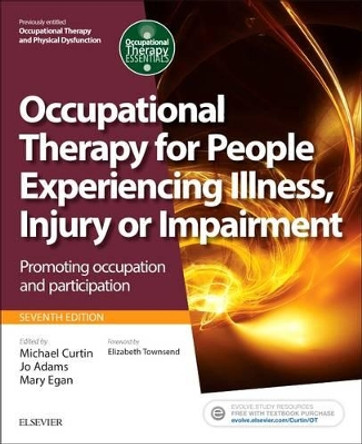 Occupational Therapy and Physical Dysfunction: Promoting occupation and participation by Dr. Michael Curtin 9780702054464