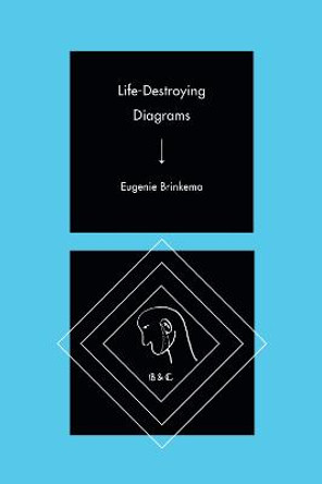 Life-Destroying Diagrams by Eugenie Brinkema