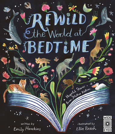 Rewild the World at Bedtime: Hopeful Stories from Mother Nature by Emily Hawkins 9780711286955