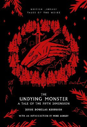 The Undying Monster: A Tale of the Fifth Dimension by Jessie Douglas Kerruish 9780712354936