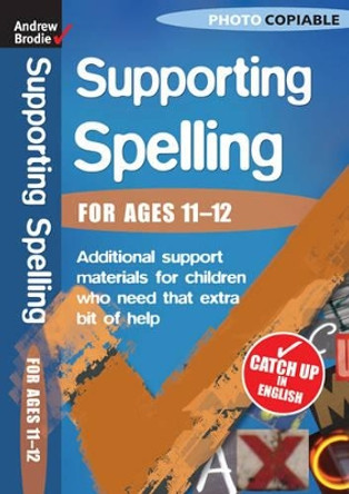 Supporting Spelling 11-12 by Andrew Brodie 9780713684124