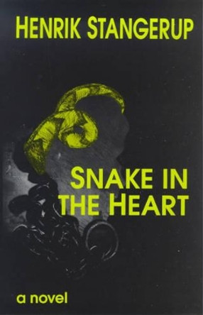 Snake in the Heart by Henrik Stangerup 9780714529967