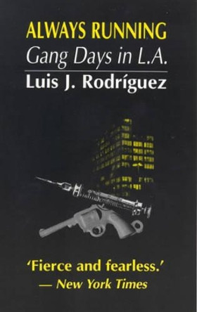 Always Running: Gang Days in L.A. by Luis J. Rodriguez 9780714530130