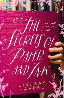 The Secrets of Paper and Ink by Lindsay Harrel 9780718075729