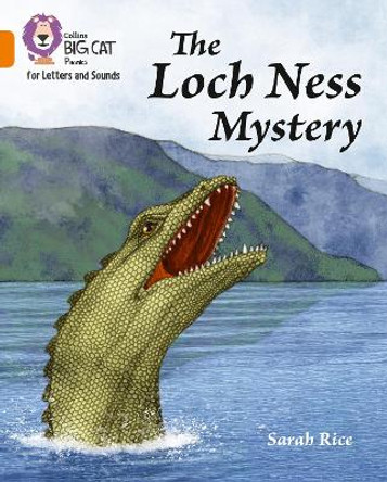 Collins Big Cat Phonics for Letters and Sounds - The Loch Ness Mystery: Band 06/Orange by Sarah Rice