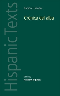Ramon J. Sender's 'Cronica Del Alba' by Anthony Trippett 9780719056741
