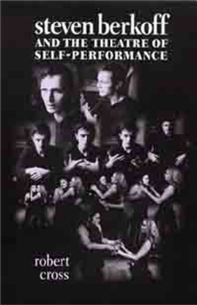 Steven Berkoff and the Theatre of Self-Performance by Robert Cross 9780719062544