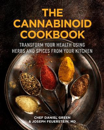 The Cannabinoid Cookbook: Energize Your Endocannabinoid System with Food! by Daniel Green