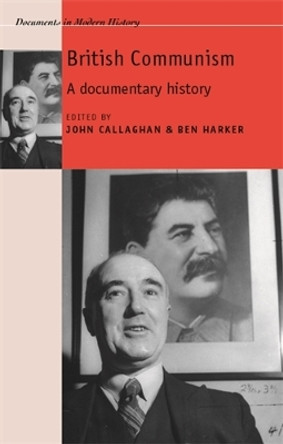 British Communism: A Documentary History by John Callaghan 9780719082108