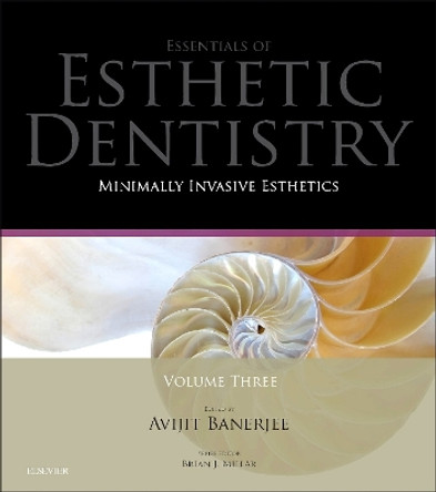 Minimally Invasive Esthetics: Essentials in Esthetic Dentistry Series by Avijit Banerjee 9780723455561