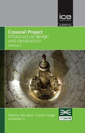 Crossrail Project: Infrastructure Design and Construction - Volume 2 by CrossRail 9780727761026