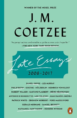 Late Essays: 2006 - 2017 by J M Coetzee 9780735223929