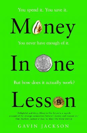 Money in One Lesson: How it Works and Why by Gavin Jackson