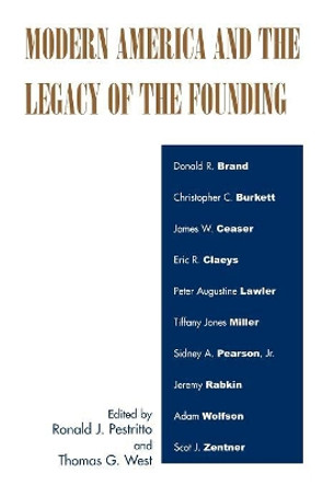 Modern America and the Legacy of Founding by Ronald J. Pestritto 9780739114179