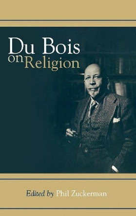 Du Bois on Religion by Phil Zuckerman 9780742504202