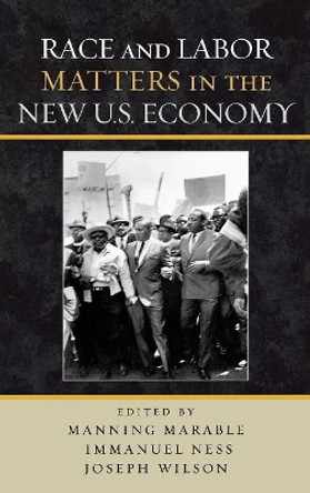 Race and Labor Matters in the New U.S. Economy by Manning Marable 9780742546905