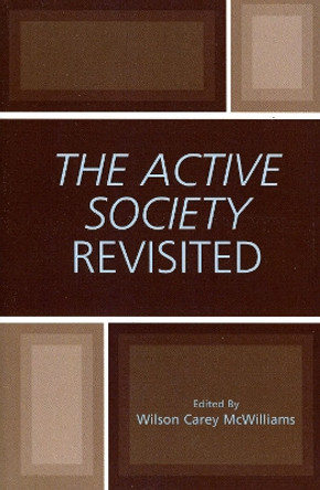 The Active Society Revisited by Wilson Carey McWilliams 9780742549159