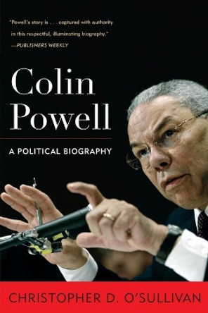 Colin Powell: A Political Biography by Christopher D. O'Sullivan 9780742551879