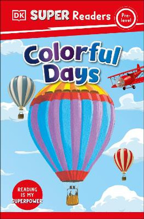 DK Super Readers Pre-Level Colorful Days by DK 9780744068498