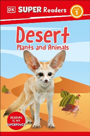 DK Super Readers Level 1 Desert Plants and Animals by DK 9780744071849