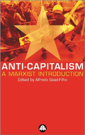 Anti-Capitalism: A Marxist Introduction by Lecio Morais 9780745318936