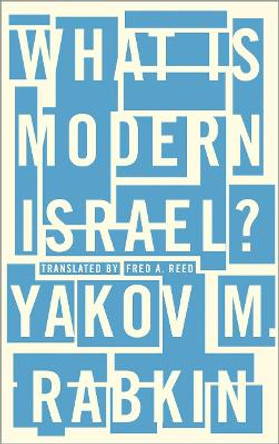 What is Modern Israel? by Yakov M. Rabkin 9780745335810