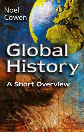 Global History: A Short Overview by Noel Cowen 9780745628059